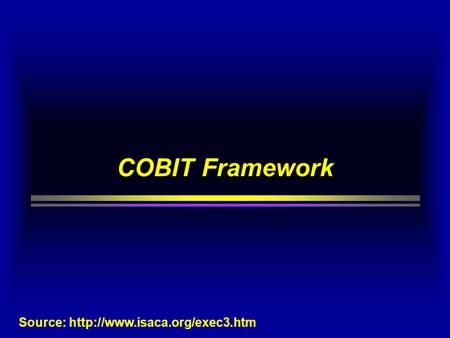 COBIT Framework Source: