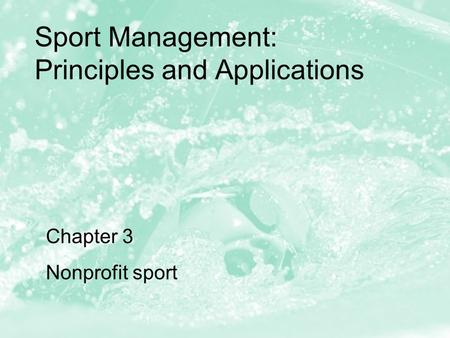Sport Management: Principles and Applications Chapter 3 Nonprofit sport.