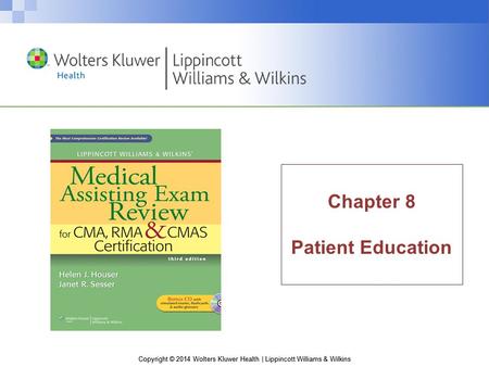 Copyright © 2014 Wolters Kluwer Health | Lippincott Williams & Wilkins Chapter 8 Patient Education.