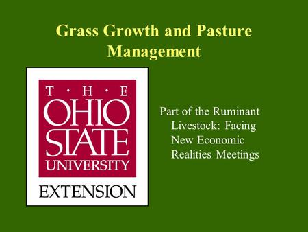 Grass Growth and Pasture Management Part of the Ruminant Livestock: Facing New Economic Realities Meetings.