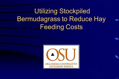 Utilizing Stockpiled Bermudagrass to Reduce Hay Feeding Costs.