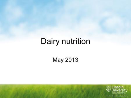 Dairy nutrition May 2013. Dairy production model.