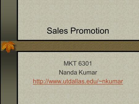 Sales Promotion MKT 6301 Nanda Kumar