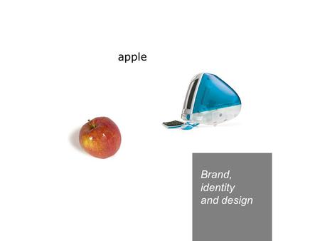 Brand, identity and design apple. Brands are much more than logos.