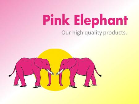 Our high quality products.. Our Energy Drinks Pink Elephant Energy Drink Pink Elephant Energy Drink „Sugarfree“