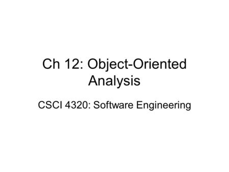Ch 12: Object-Oriented Analysis