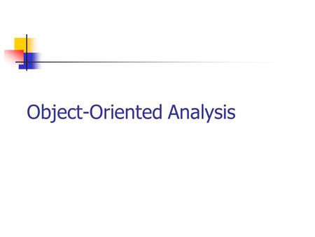 Object-Oriented Analysis