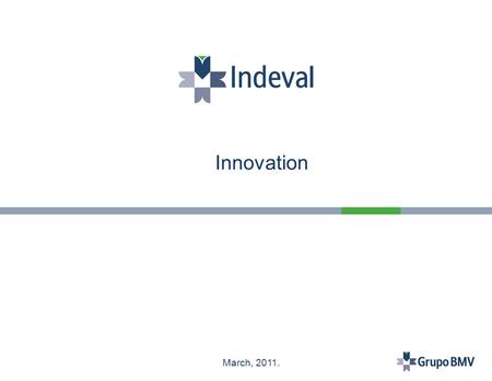 Innovation March, 2011.. AGENDA Market Drives BMV Group Services Roadmap OTC Derivatives Currencies Payment Management Debt Instruments Clearing House.