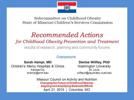 Recommended Actions for Childhood Obesity Prevention and Treatment results of research, planning and community forums Subcommittee on Childhood Obesity.