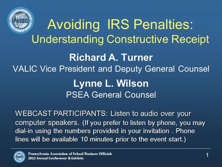 Pennsylvania Association of School Business Officials 2012 Annual Conference & Exhibits Avoiding IRS Penalties: Understanding Constructive Receipt Richard.