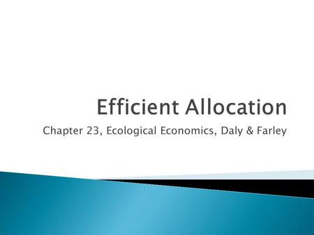 Chapter 23, Ecological Economics, Daly & Farley.  Economists suggest we find monetary values for these goods and then use the market to efficiently allocate.
