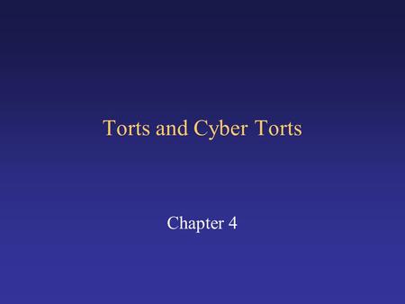 Torts and Cyber Torts Chapter 4.