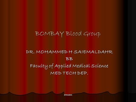 DR. MOHAMMED H SAIEMALDAHR Faculty of Applied Medical Science