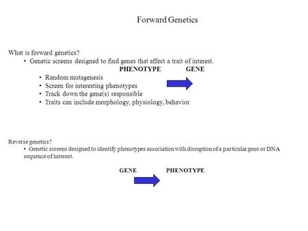 Forward Genetics What is forward genetics?