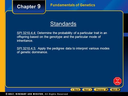 Chapter 9 Fundamentals of Genetics Standards SPI 3210.4.4: Determine the probability of a particular trait in an offspring based on the genotype and the.