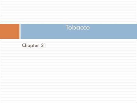 Tobacco Chapter 21.