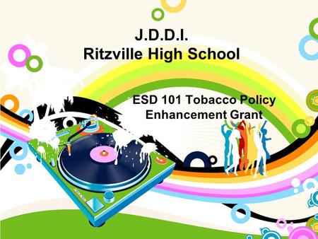 J.D.D.I. Ritzville High School ESD 101 Tobacco Policy Enhancement Grant.