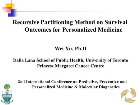 Recursive Partitioning Method on Survival Outcomes for Personalized Medicine 2nd International Conference on Predictive, Preventive and Personalized Medicine.