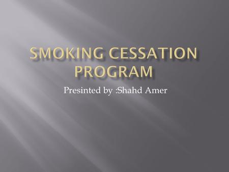 Presinted by :Shahd Amer.  Tobacco ads may make you feel like everyone is doing it but they are not.  Only about 28% of high school students smoke.