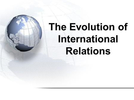 The Evolution of International Relations