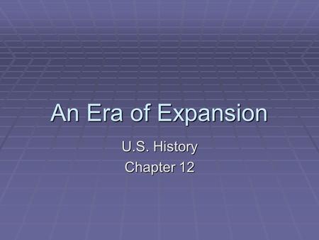 An Era of Expansion U.S. History Chapter 12. Temporary Peace  Political parties temporarily at peace in early 1820s  Federalist party disappeared 