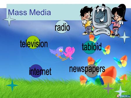 Mass Media. mass broadcast receive mobile means of corporation news communication phone media commercial messages TV articles channels important newspaper.