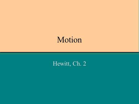 Motion Hewitt, Ch. 2.