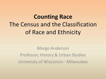 Counting Race The Census and the Classification of Race and Ethnicity