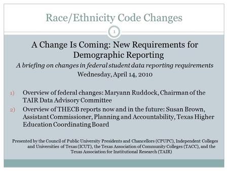 Race/Ethnicity Code Changes A Change Is Coming: New Requirements for Demographic Reporting A briefing on changes in federal student data reporting requirements.