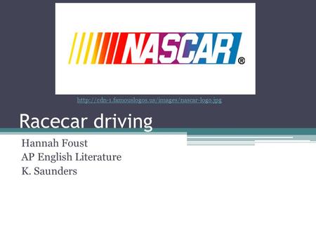 Racecar driving Hannah Foust AP English Literature K. Saunders