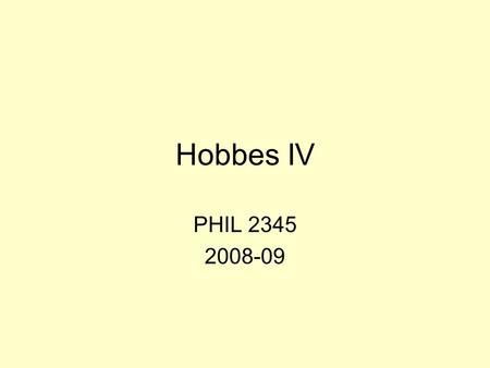 Hobbes IV PHIL 2345 2008-09. News alert! texts in modern translation: