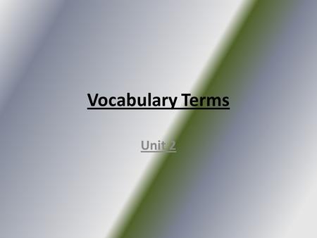 Vocabulary Terms Unit 2.