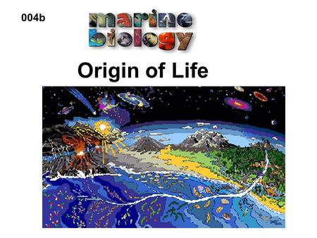 Origin of Life 004b. Universe formed 15 billion years ago (Big Bang) Galaxies formed from stars, dust and gas Earth formed 4.6 billion years ago.