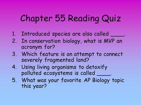 Chapter 55 Reading Quiz Introduced species are also called ____.