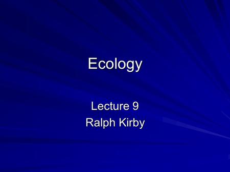 Ecology Lecture 9 Ralph Kirby. The struggle for Existence Remember Population Interactions –Neutral 0 0 –Mutualism + + –Competition - - Note interspecies.
