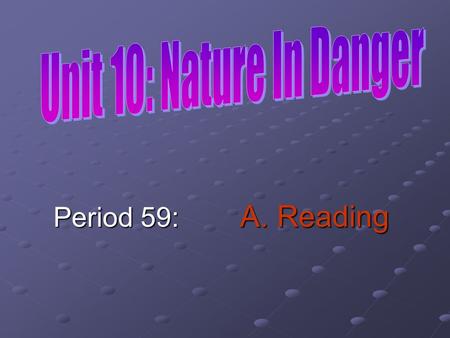 Period 59: A. Reading. Give each picture its name.