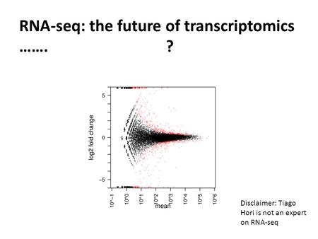 RNA-seq: the future of transcriptomics ……. ?