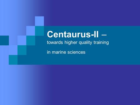 Centaurus-II – towards higher quality training in marine sciences.