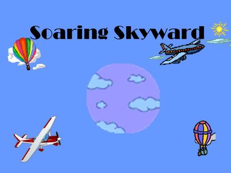 Soaring Skyward Select Questions Wrong OUCH! WRONG ANSWER: You’re headed for a Crash.