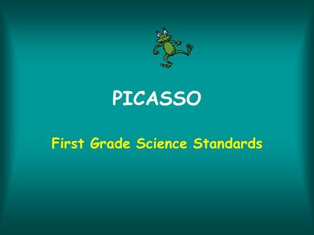 PICASSO First Grade Science Standards. Earth Science Standards.