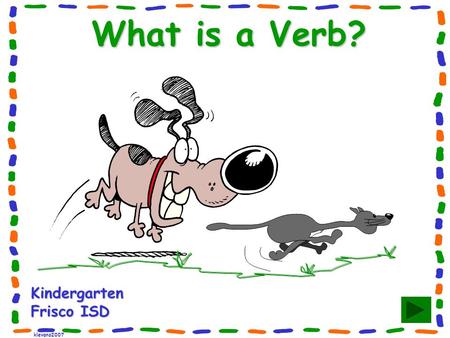 klevans2007 What is a Verb? Kindergarten Frisco ISD.
