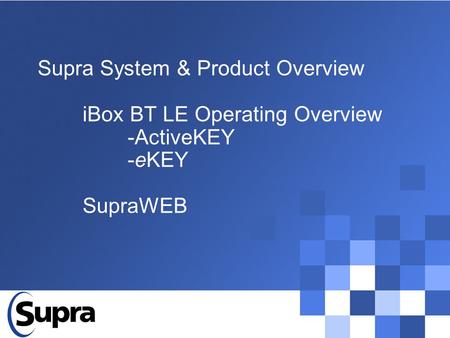 Supra System & Product Overview. iBox BT LE Operating Overview