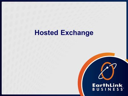 Hosted Exchange. Typical Business Challenges Is our email fully compatible with all our remote and mobile employees’ personal devices? How can I reduce.