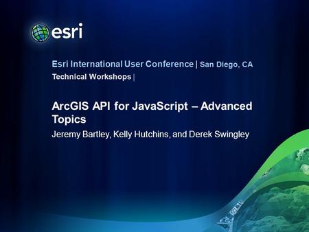 ArcGIS API for JavaScript – Advanced Topics