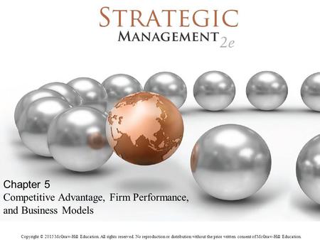 Chapter 5 Competitive Advantage, Firm Performance, and Business Models.