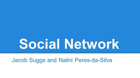 Social Network Jacob Suggs and Nalini Peres-da-Silva.