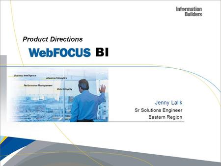 Jenny Lalik Sr Solutions Engineer Eastern Region Product Directions BI.