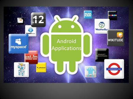 Android Applications. What’s An App? An “App” (short for application) is a program on a phone or other device that does a certain job. Many types such.