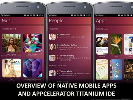 OVERVIEW OF NATIVE MOBILE APPS AND APPCELERATOR TITANIUM IDE