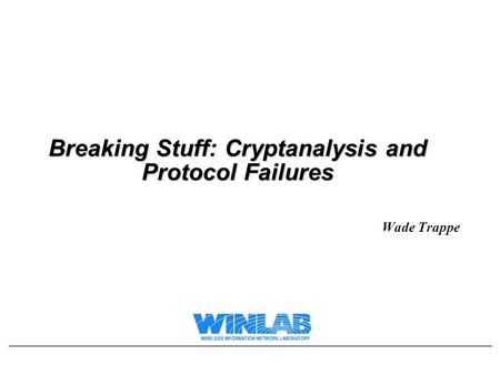 Breaking Stuff: Cryptanalysis and Protocol Failures